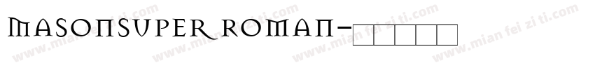 MasonSuper Roman字体转换